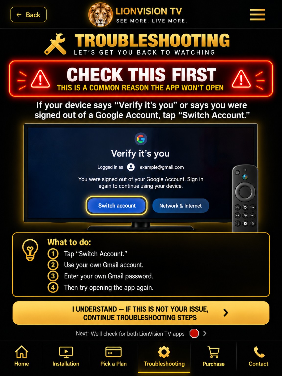 Check this first. If your device says Verify it's you or says you were signed out of a Google Account, tap Switch Account, use your own Gmail account and password, then try opening the app again.